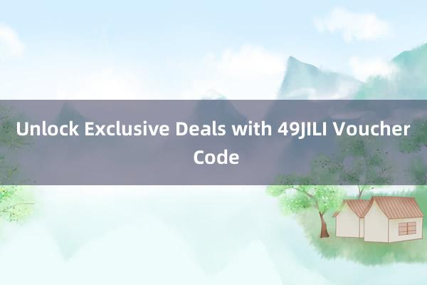 Unlock Exclusive Deals with 49JILI Voucher Code