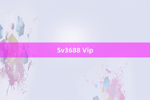 Sv3688 Vip