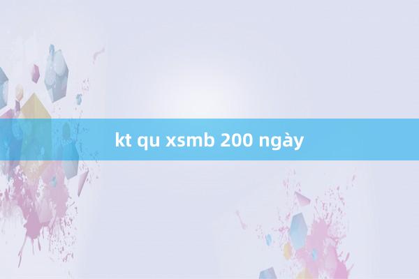 kt qu xsmb 200 ngày