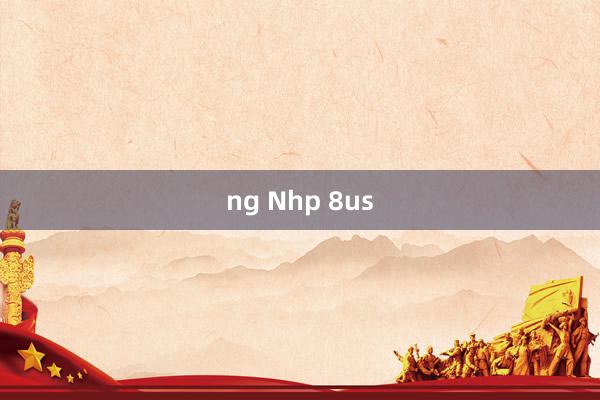 ng Nhp 8us