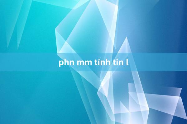 phn mm tính tin l