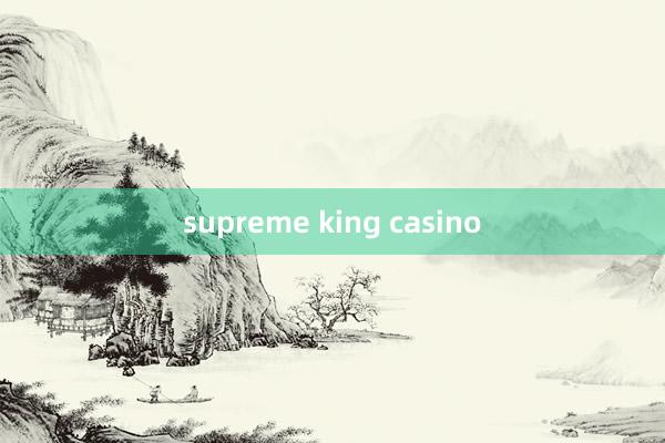 supreme king casino