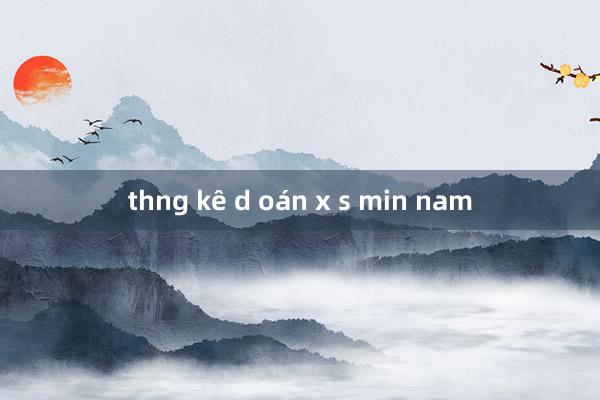 thng kê d oán x s min nam