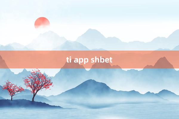 ti app shbet