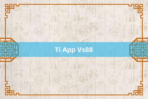 Ti App Vs88