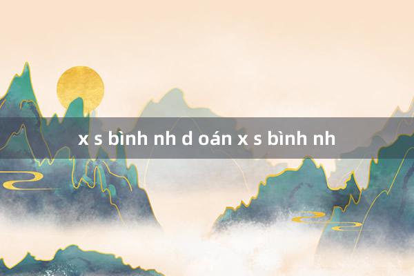 x s bình nh d oán x s bình nh