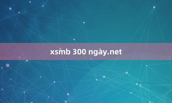 xsmb 300 ngày.net