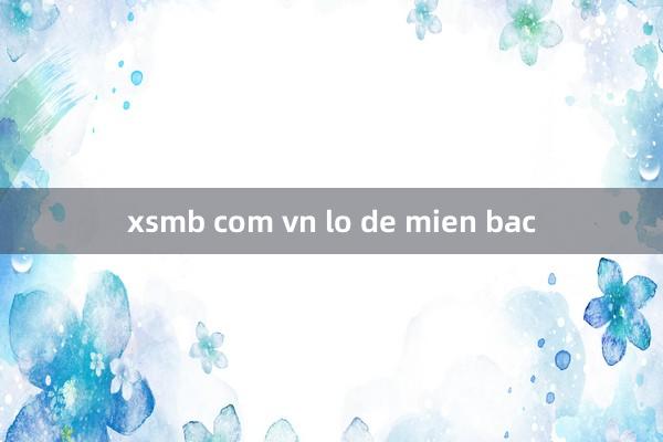 xsmb com vn lo de mien bac