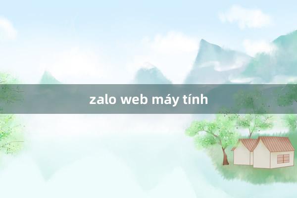 zalo web máy tính