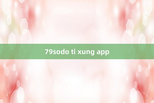 79sodo ti xung app