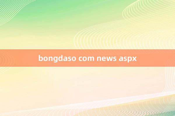 bongdaso com news aspx