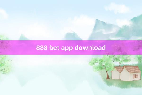 888 bet app download