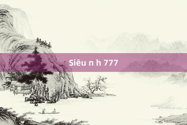 Siêu n h 777