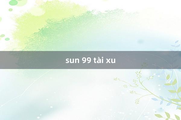 sun 99 tài xu