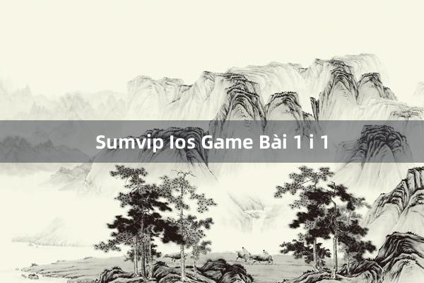 Sumvip Ios Game Bài 1 i 1