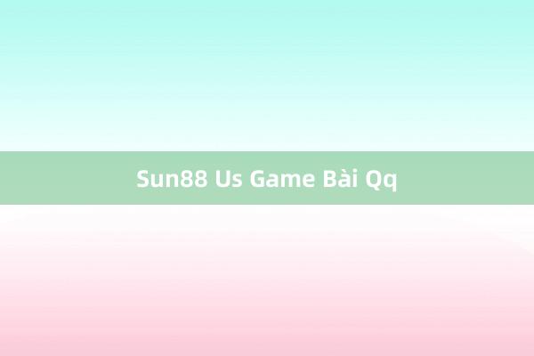 Sun88 Us Game Bài Qq