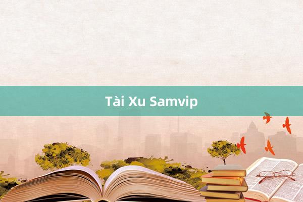 Tài Xu Samvip