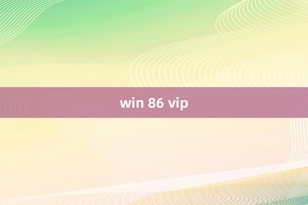 win 86 vip