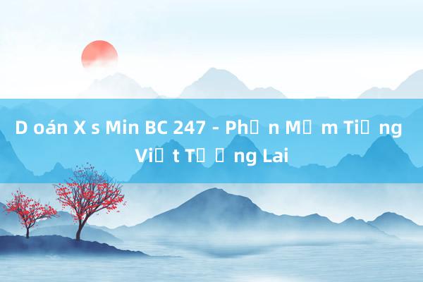 D oán X s Min BC 247 - Phần Mềm Tiếng Việt Tương Lai