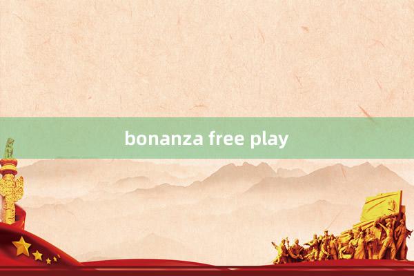 bonanza free play