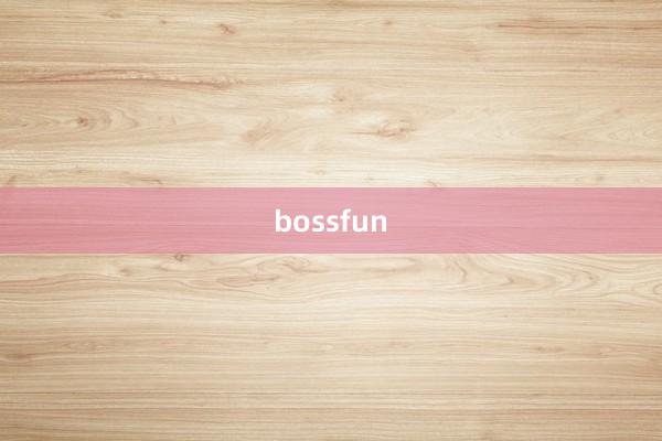 bossfun