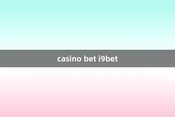 casino bet i9bet