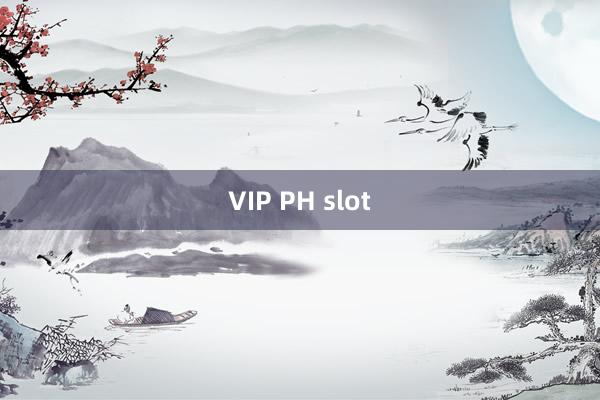 VIP PH slot