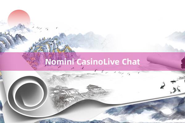 Nomini CasinoLive Chat